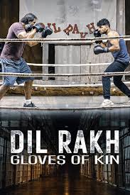 Dil Rakh: Gloves of Kin Film izle